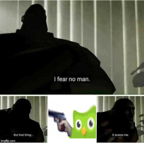 I fear no man | image tagged in i fear no man | made w/ Imgflip meme maker