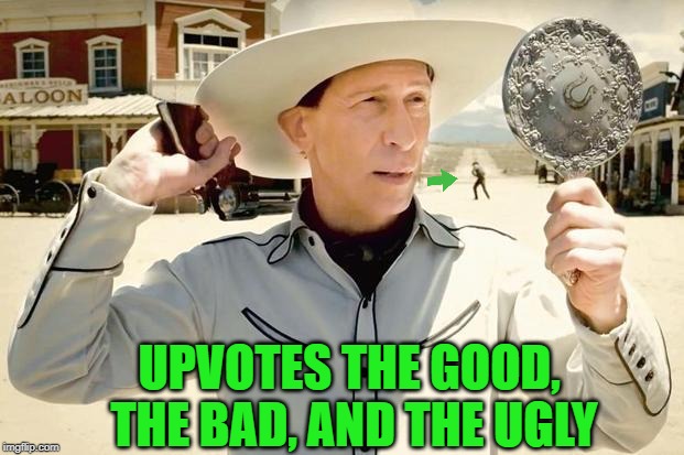 Buster Beckett437!! Quickest voter in the West. LOL | UPVOTES THE GOOD, THE BAD, AND THE UGLY | image tagged in beckett437,upvotes | made w/ Imgflip meme maker
