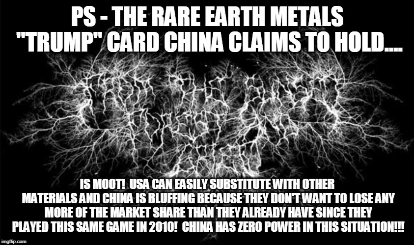 Black metal logo  | PS - THE RARE EARTH METALS "TRUMP" CARD CHINA CLAIMS TO HOLD.... IS MOOT!  USA CAN EASILY SUBSTITUTE WITH OTHER MATERIALS AND CHINA IS BLUFF | image tagged in black metal logo | made w/ Imgflip meme maker