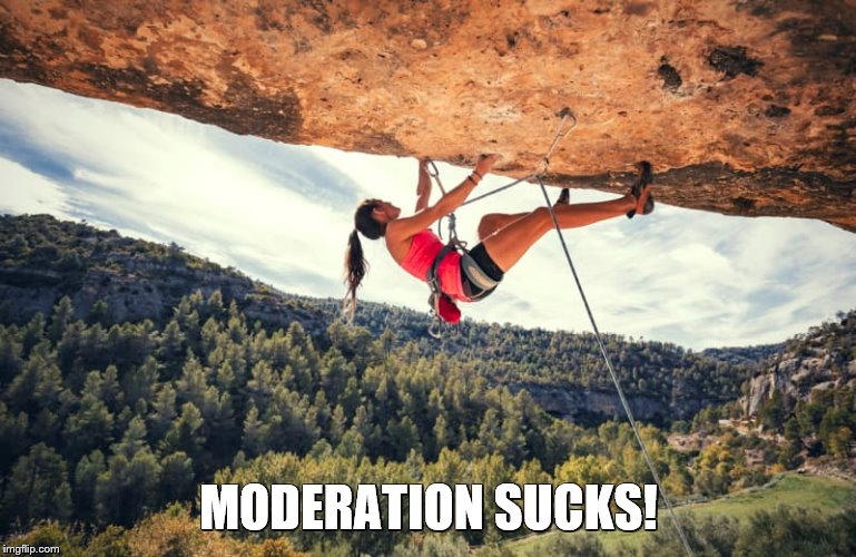 Moderation Sucks -
Woman Rock Climbing | MODERATION SUCKS! | image tagged in moderation,moderation sucks | made w/ Imgflip meme maker