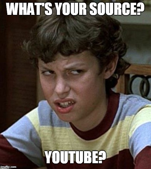https://www.google.com/search?hl=en&site=imghp&tbm=isch&source=h | WHAT'S YOUR SOURCE? YOUTUBE? | image tagged in https//wwwgooglecom/searchhlensiteimghptbmischsourceh | made w/ Imgflip meme maker
