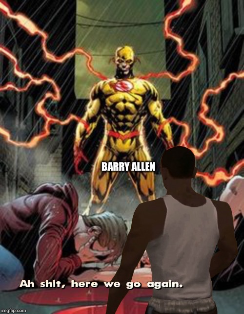 Reverse flash returnes for the 1,000,000,000,000,000th time | BARRY ALLEN | image tagged in reverse | made w/ Imgflip meme maker