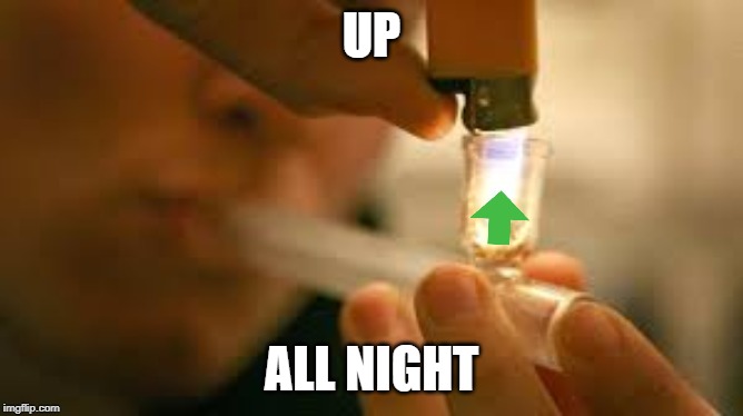 UP ALL NIGHT | made w/ Imgflip meme maker