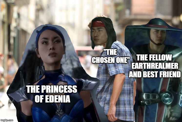 Distracted Liu Kang | "THE CHOSEN ONE"; THE FELLOW EARTHREALMER AND BEST FRIEND; THE PRINCESS OF EDENIA | image tagged in mortal kombat,video games,distracted boyfriend | made w/ Imgflip meme maker
