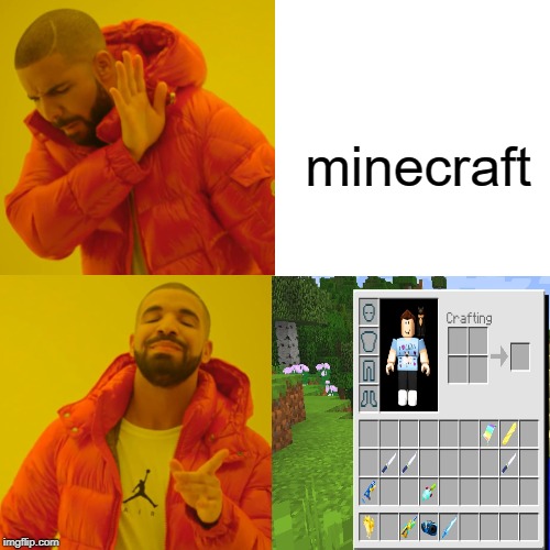 srsly... this clickbait era should end... | minecraft | image tagged in drake hotline bling,minecraft,roblox | made w/ Imgflip meme maker
