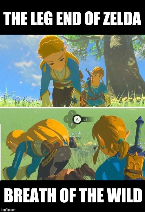 THE LEG END OF ZELDA; BREATH OF THE WILD | made w/ Imgflip meme maker