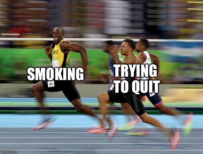 4 months later and I'm still racing | TRYING TO QUIT; SMOKING | image tagged in usain bolt running | made w/ Imgflip meme maker