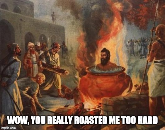 cannibal | WOW, YOU REALLY ROASTED ME TOO HARD | image tagged in cannibal | made w/ Imgflip meme maker