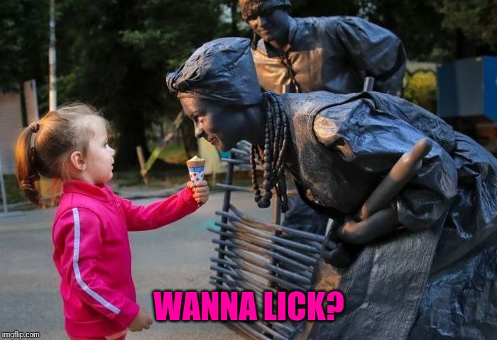 WANNA LICK? | made w/ Imgflip meme maker