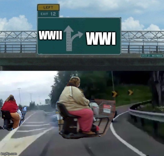 Fat ramp | WWI; WWII | image tagged in fat ramp | made w/ Imgflip meme maker