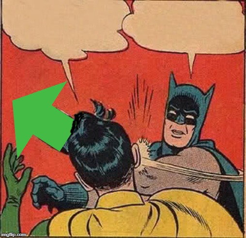 Batman Slapping Robin Meme | image tagged in memes,batman slapping robin | made w/ Imgflip meme maker