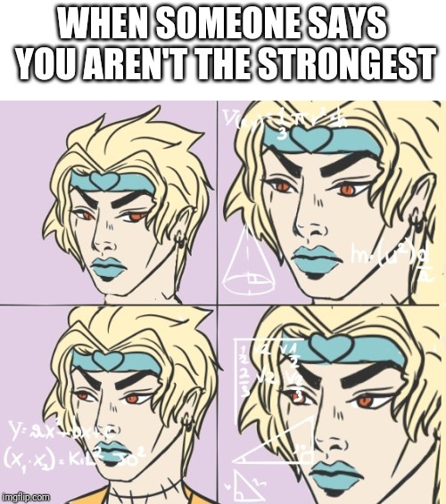 WHEN SOMEONE SAYS YOU AREN'T THE STRONGEST | made w/ Imgflip meme maker