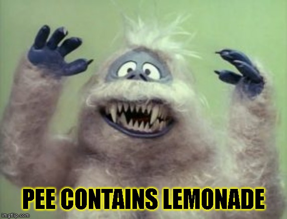 Abominable Snowman | PEE CONTAINS LEMONADE | image tagged in abominable snowman | made w/ Imgflip meme maker