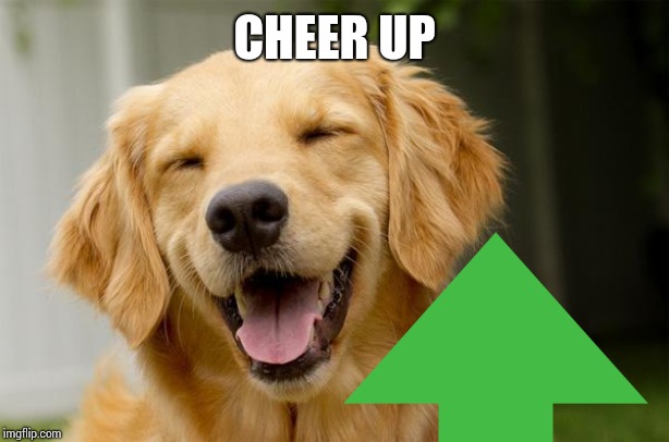 CHEER UP | made w/ Imgflip meme maker