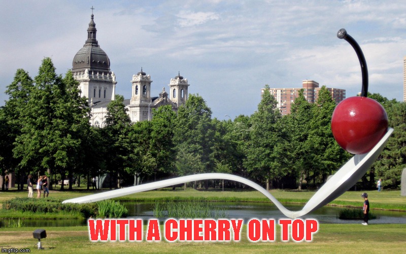 WITH A CHERRY ON TOP | made w/ Imgflip meme maker