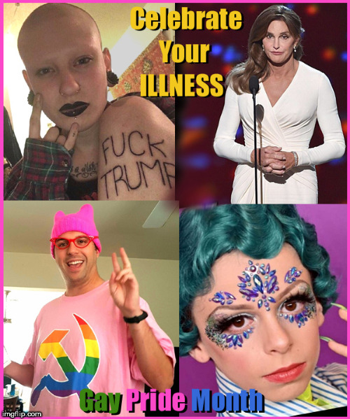 Happy Mental Illness Month | image tagged in gay pride month,lgbtq,lol so funny,politics lol,mental illness,meme | made w/ Imgflip meme maker