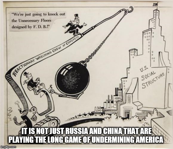 Not just Russia and China undermining America | IT IS NOT JUST RUSSIA AND CHINA THAT ARE PLAYING THE LONG GAME OF UNDERMINING AMERICA | image tagged in maga,gop,rnc,traitor | made w/ Imgflip meme maker