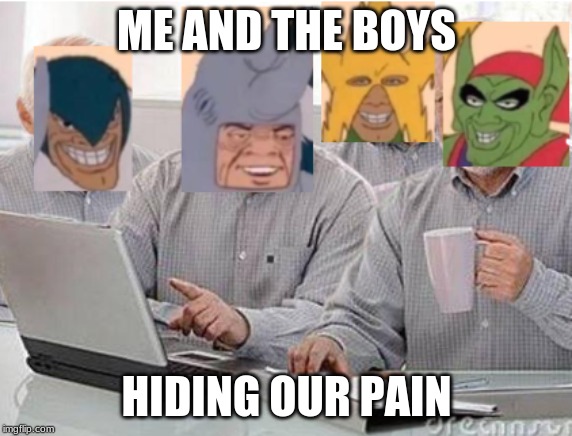 Hide the pain Harold weekeend | ME AND THE BOYS; HIDING OUR PAIN | image tagged in me and the boys,hide the pain harold | made w/ Imgflip meme maker