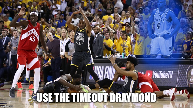 USE THE TIMEOUT DRAYMOND | image tagged in nba finals,draymond green,raptors,golden state warriors | made w/ Imgflip meme maker