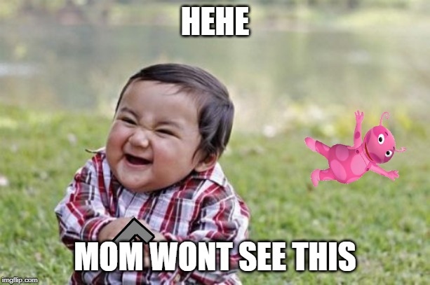 Evil Toddler | HEHE; MOM WONT SEE THIS | image tagged in memes,evil toddler | made w/ Imgflip meme maker