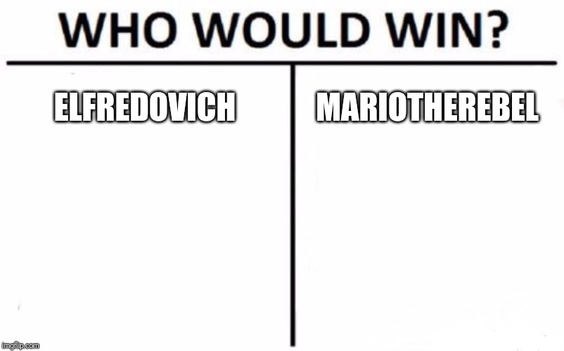 Which one wears a larger tin foil hat? | ELFREDOVICH; MARIOTHEREBEL | image tagged in memes,who would win | made w/ Imgflip meme maker