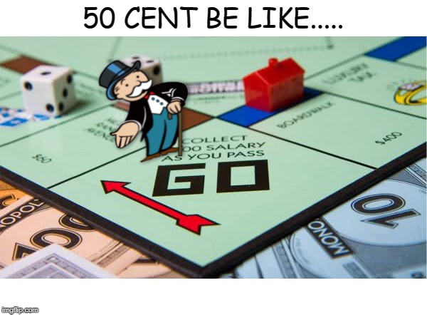 50 Cent Gimme My Money Do Not Pass Go Blank Meme Template