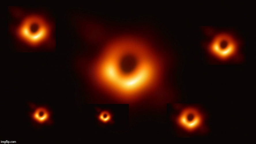 Black holes | image tagged in black hole first pic | made w/ Imgflip meme maker