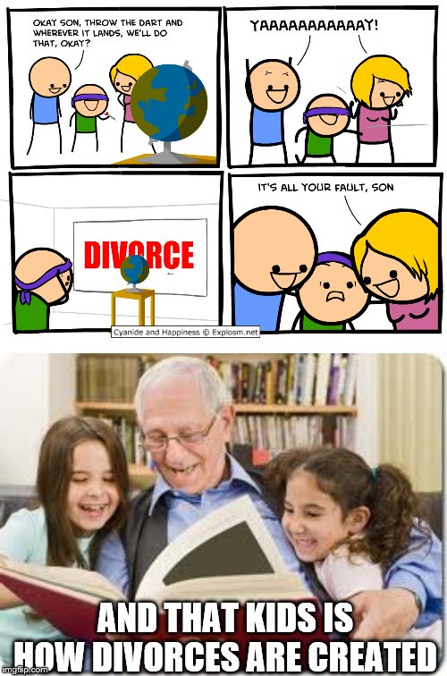 Storytelling Grandpa | AND THAT KIDS IS HOW DIVORCES ARE CREATED | image tagged in memes,storytelling grandpa,cyanide and happiness | made w/ Imgflip meme maker