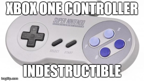 XBOX ONE CONTROLLER INDESTRUCTIBLE | made w/ Imgflip meme maker