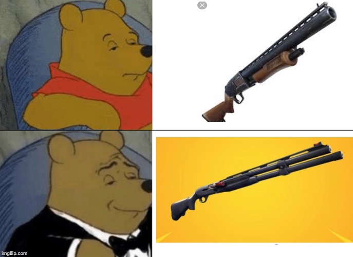 R.I.P the pump shotgun image tagged in memes,tuxedo winnie the pooh,fortnit...