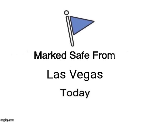 Marked Safe From | Las Vegas | image tagged in memes,marked safe from | made w/ Imgflip meme maker