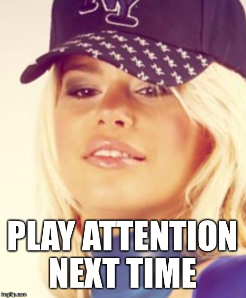 Maria Durbani | PLAY ATTENTION NEXT TIME | image tagged in maria durbani | made w/ Imgflip meme maker