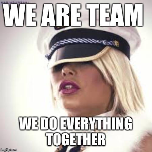 Maria Durbani | WE ARE TEAM WE DO EVERYTHING TOGETHER | image tagged in maria durbani | made w/ Imgflip meme maker