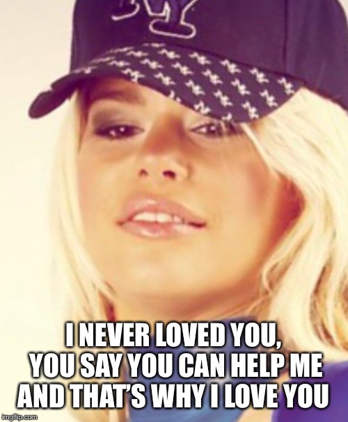 Maria Durbani | I NEVER LOVED YOU, YOU SAY YOU CAN HELP ME AND THAT’S WHY I LOVE YOU | image tagged in maria durbani | made w/ Imgflip meme maker