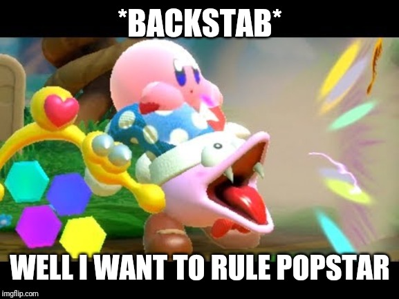 Marx firing his laser  | *BACKSTAB* WELL I WANT TO RULE POPSTAR | image tagged in marx firing his laser | made w/ Imgflip meme maker