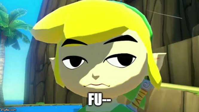 Zelda | FU-- | image tagged in zelda | made w/ Imgflip meme maker