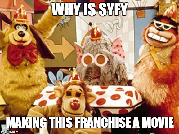 Banana Splits | WHY IS SYFY; MAKING THIS FRANCHISE A MOVIE | image tagged in banana splits | made w/ Imgflip meme maker