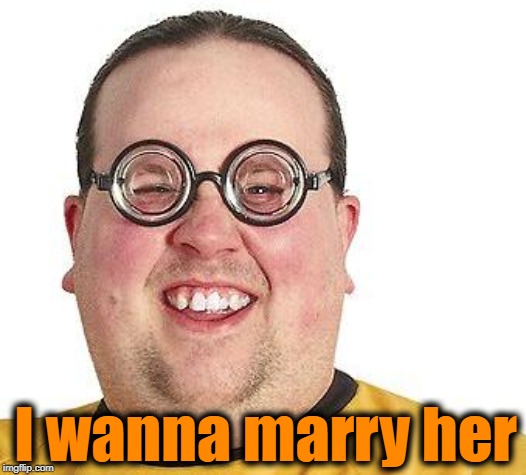 I wanna marry her | made w/ Imgflip meme maker