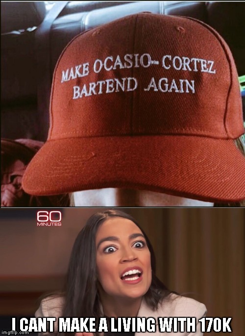 Pay & Perks |  I CANT MAKE A LIVING WITH 170K | image tagged in memes,alexandria ocasio-cortez,salary | made w/ Imgflip meme maker