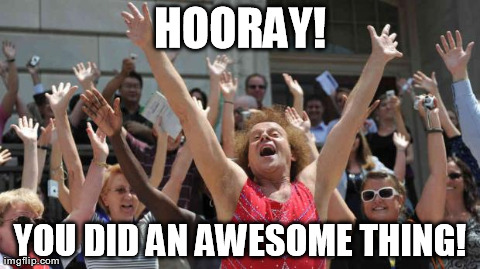 HOORAY! YOU DID AN AWESOME THING! | image tagged in richard simmons hooray | made w/ Imgflip meme maker
