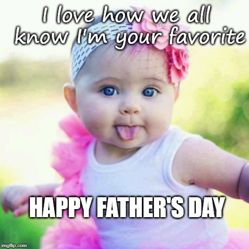 Image Tagged In Meme Funny Fathers Day Favorite Imgflip