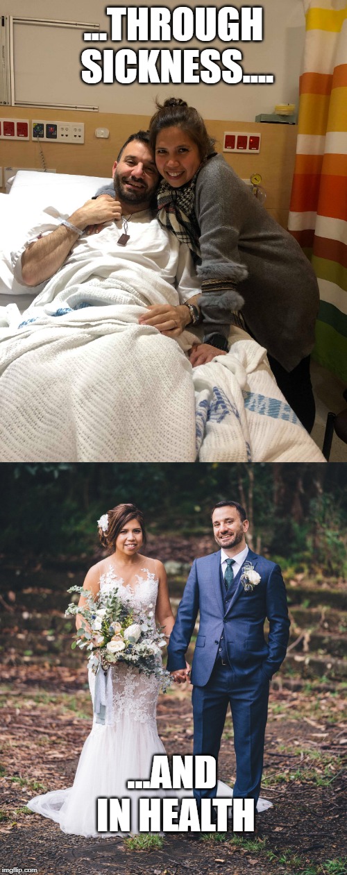 ...THROUGH SICKNESS.... ...AND IN HEALTH | image tagged in marriage | made w/ Imgflip meme maker