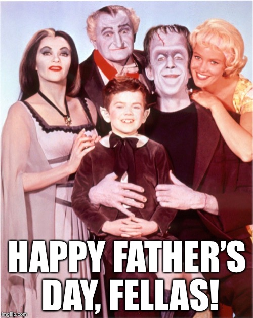 HAPPY FATHER’S DAY, FELLAS! | image tagged in fathers day | made w/ Imgflip meme maker