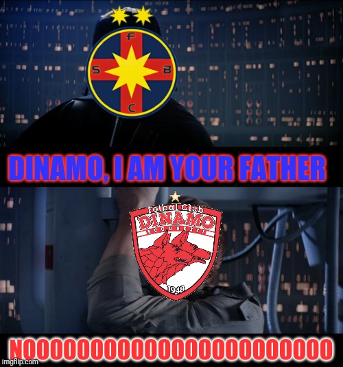 Happy Father's Day! | DINAMO, I AM YOUR FATHER; NOOOOOOOOOOOOOOOOOOOOOOO | image tagged in memes,funny,football,soccer,fathers day,star wars no | made w/ Imgflip meme maker