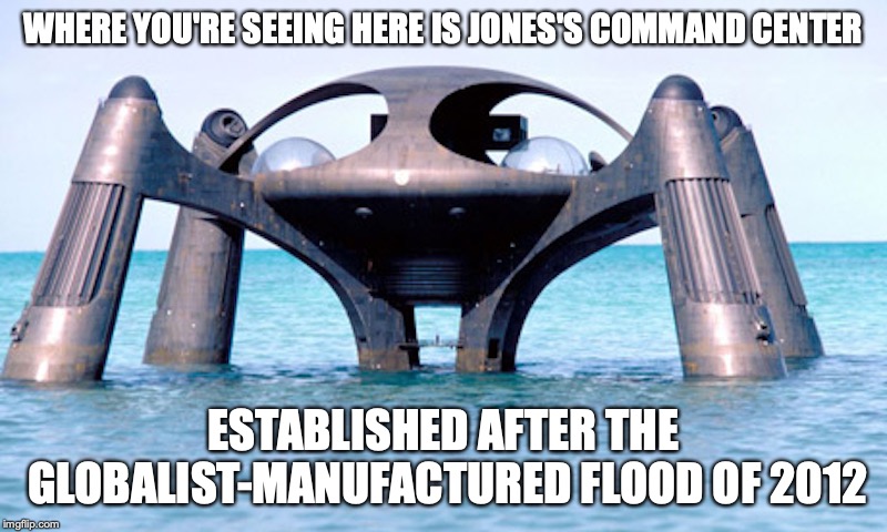 Infowars Command Center | WHERE YOU'RE SEEING HERE IS JONES'S COMMAND CENTER; ESTABLISHED AFTER THE GLOBALIST-MANUFACTURED FLOOD OF 2012 | image tagged in alex jones,command center,memes | made w/ Imgflip meme maker