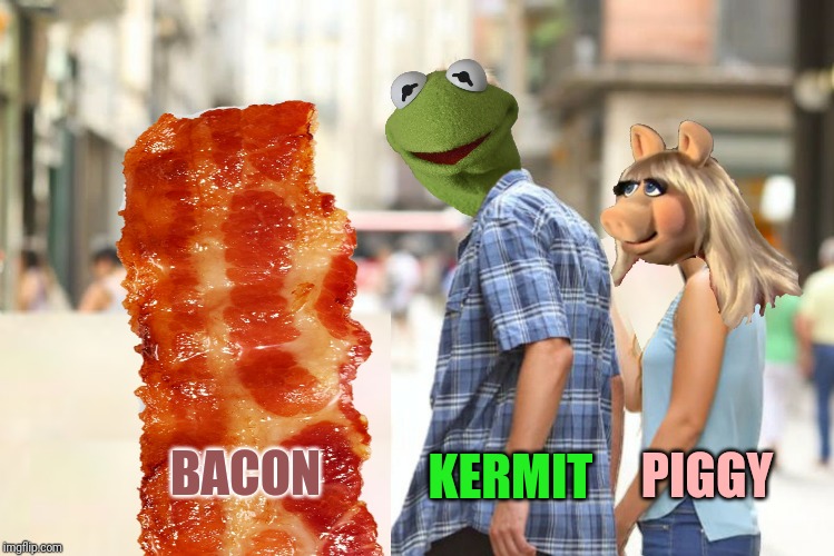 BACON PIGGY KERMIT | made w/ Imgflip meme maker