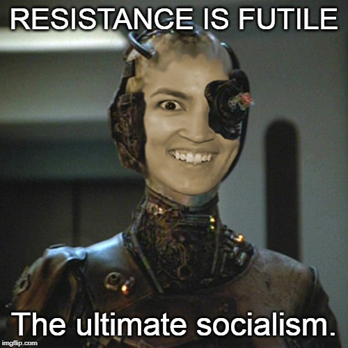 Borg | RESISTANCE IS FUTILE; The ultimate socialism. | image tagged in borg | made w/ Imgflip meme maker
