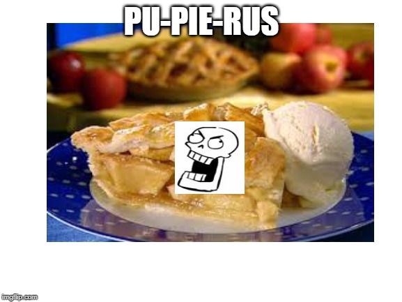 PU-PIE-RUS | made w/ Imgflip meme maker