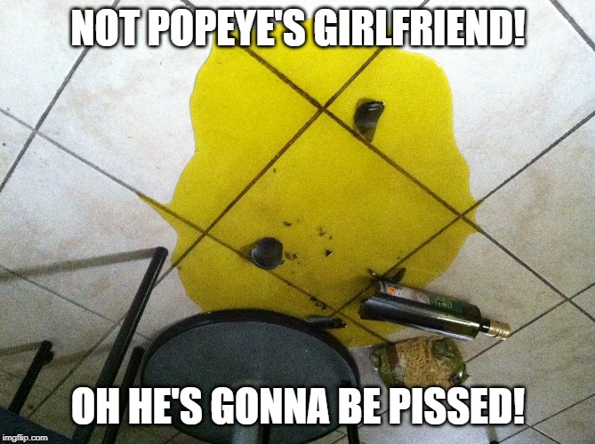 You Killed Her You Bastards! | NOT POPEYE'S GIRLFRIEND! OH HE'S GONNA BE PISSED! | image tagged in olive | made w/ Imgflip meme maker