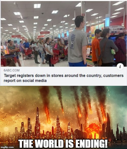 THE WORLD IS ENDING! | image tagged in apocalypse | made w/ Imgflip meme maker